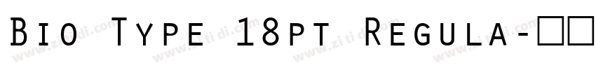 Bio Type 18pt Regula字体转换